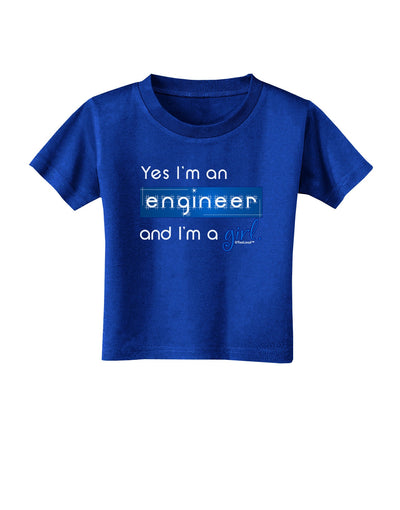 Yes I am a Engineer Girl Toddler T-Shirt Dark-Toddler T-Shirt-TooLoud-Royal-Blue-2T-Davson Sales