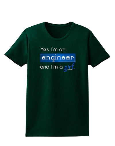 Yes I am a Engineer Girl Womens Dark T-Shirt-TooLoud-Forest-Green-Small-Davson Sales