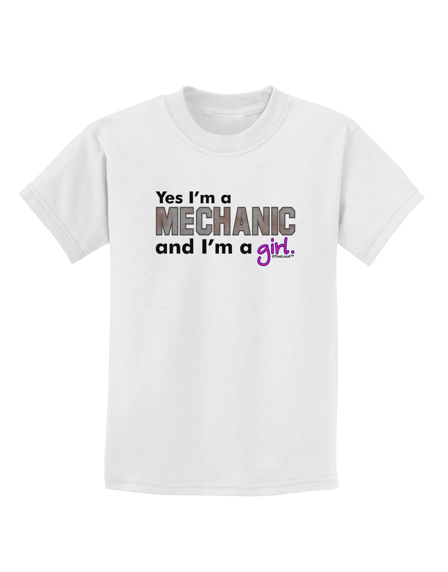 Yes I am a Mechanic Girl Childrens T-Shirt-Childrens T-Shirt-TooLoud-White-X-Small-Davson Sales