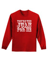 You Are the Juan For Me Adult Long Sleeve Dark T-Shirt-TooLoud-Red-Small-Davson Sales