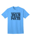 You Are the Juan For Me Adult T-Shirt-unisex t-shirt-TooLoud-Aquatic-Blue-Small-Davson Sales