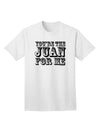 You Are the Juan For Me Adult T-Shirt-unisex t-shirt-TooLoud-White-Small-Davson Sales