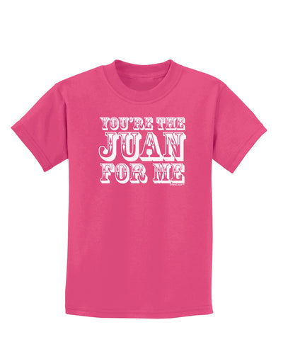 You Are the Juan For Me Childrens Dark T-Shirt-Childrens T-Shirt-TooLoud-Sangria-X-Small-Davson Sales