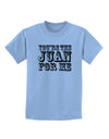 You Are the Juan For Me Childrens T-Shirt-Childrens T-Shirt-TooLoud-Light-Blue-X-Small-Davson Sales