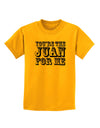 You Are the Juan For Me Childrens T-Shirt-Childrens T-Shirt-TooLoud-Gold-X-Small-Davson Sales