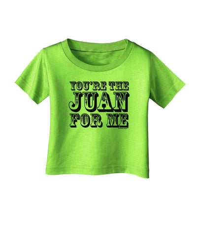 You Are the Juan For Me Infant T-Shirt-Infant T-Shirt-TooLoud-Lime-Green-06-Months-Davson Sales