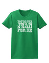 You Are the Juan For Me Womens Dark T-Shirt-TooLoud-Kelly-Green-X-Small-Davson Sales