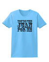 You Are the Juan For Me Womens T-Shirt-Womens T-Shirt-TooLoud-Aquatic-Blue-X-Small-Davson Sales