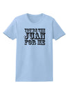 You Are the Juan For Me Womens T-Shirt-Womens T-Shirt-TooLoud-Light-Blue-X-Small-Davson Sales