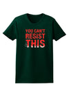 You Can't Resist This Womens Dark T-Shirt-Womens T-Shirt-TooLoud-Forest-Green-Small-Davson Sales