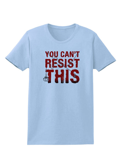 You Can't Resist This Womens T-Shirt-Womens T-Shirt-TooLoud-Light-Blue-X-Small-Davson Sales