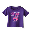 You Can't Shop With Us Infant T-Shirt Dark-Infant T-Shirt-TooLoud-Purple-06-Months-Davson Sales