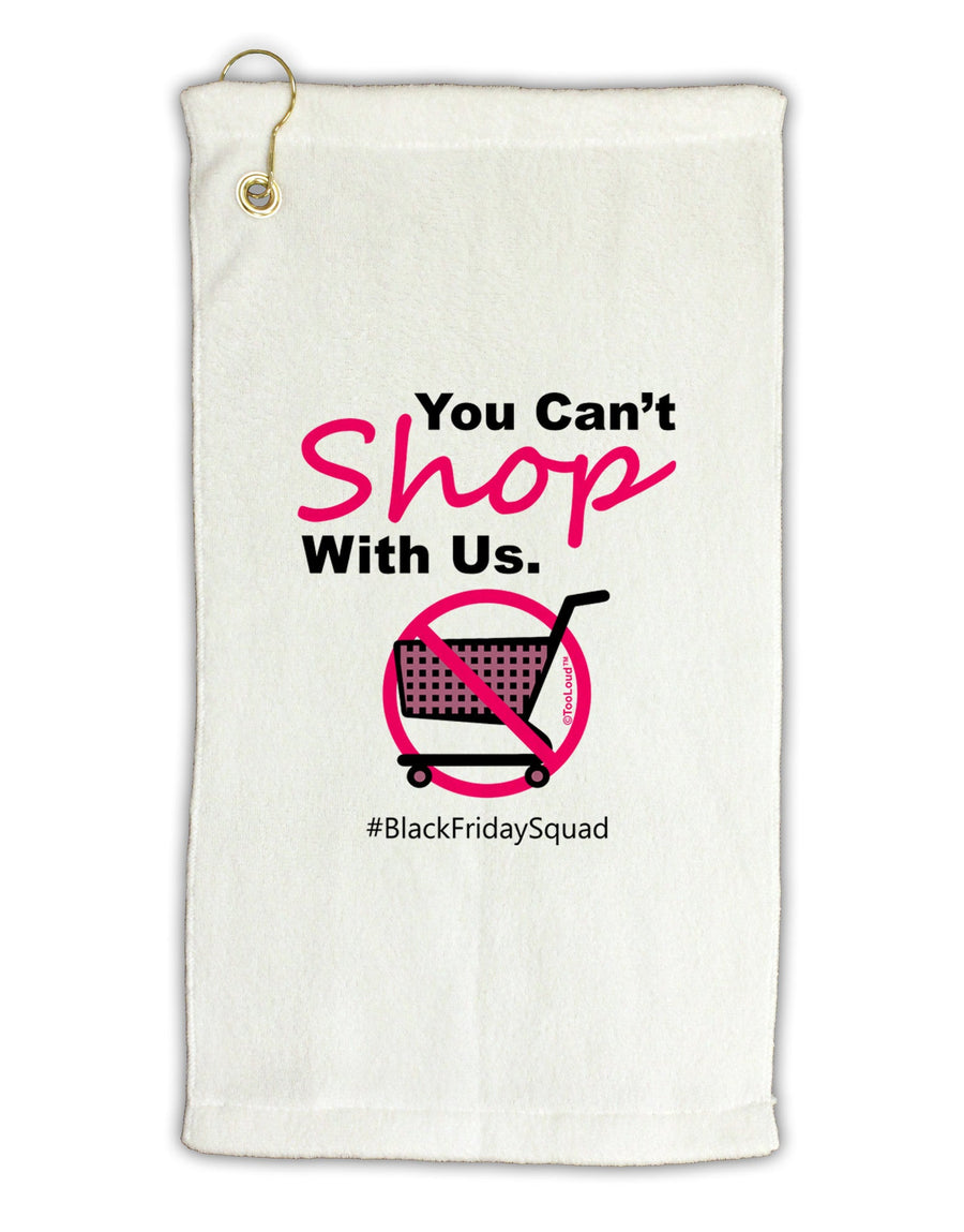 You Can't Shop With Us Micro Terry Gromet Golf Towel 16 x 25 inch-Golf Towel-TooLoud-White-Davson Sales