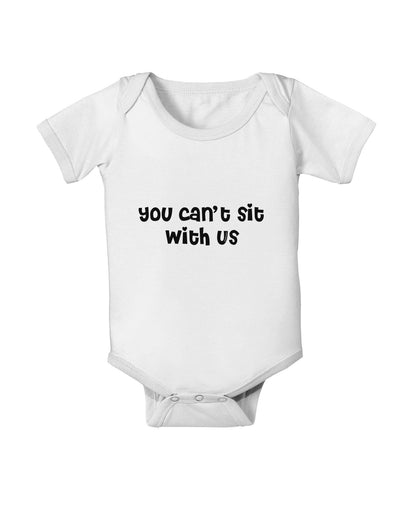 You Can't Sit With Us Cute Text Baby Romper Bodysuit-Baby Romper-TooLoud-White-06-Months-Davson Sales