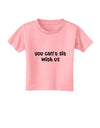 You Can't Sit With Us Cute Text Toddler T-Shirt-Toddler T-Shirt-TooLoud-Candy-Pink-2T-Davson Sales