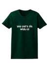 You Can't Sit With Us Cute Text Womens Dark T-Shirt-TooLoud-Forest-Green-Small-Davson Sales