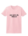 You Can't Sit With Us Cute Text Womens T-Shirt-Womens T-Shirt-TooLoud-PalePink-X-Small-Davson Sales