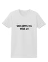 You Can't Sit With Us Cute Text Womens T-Shirt-Womens T-Shirt-TooLoud-White-X-Small-Davson Sales