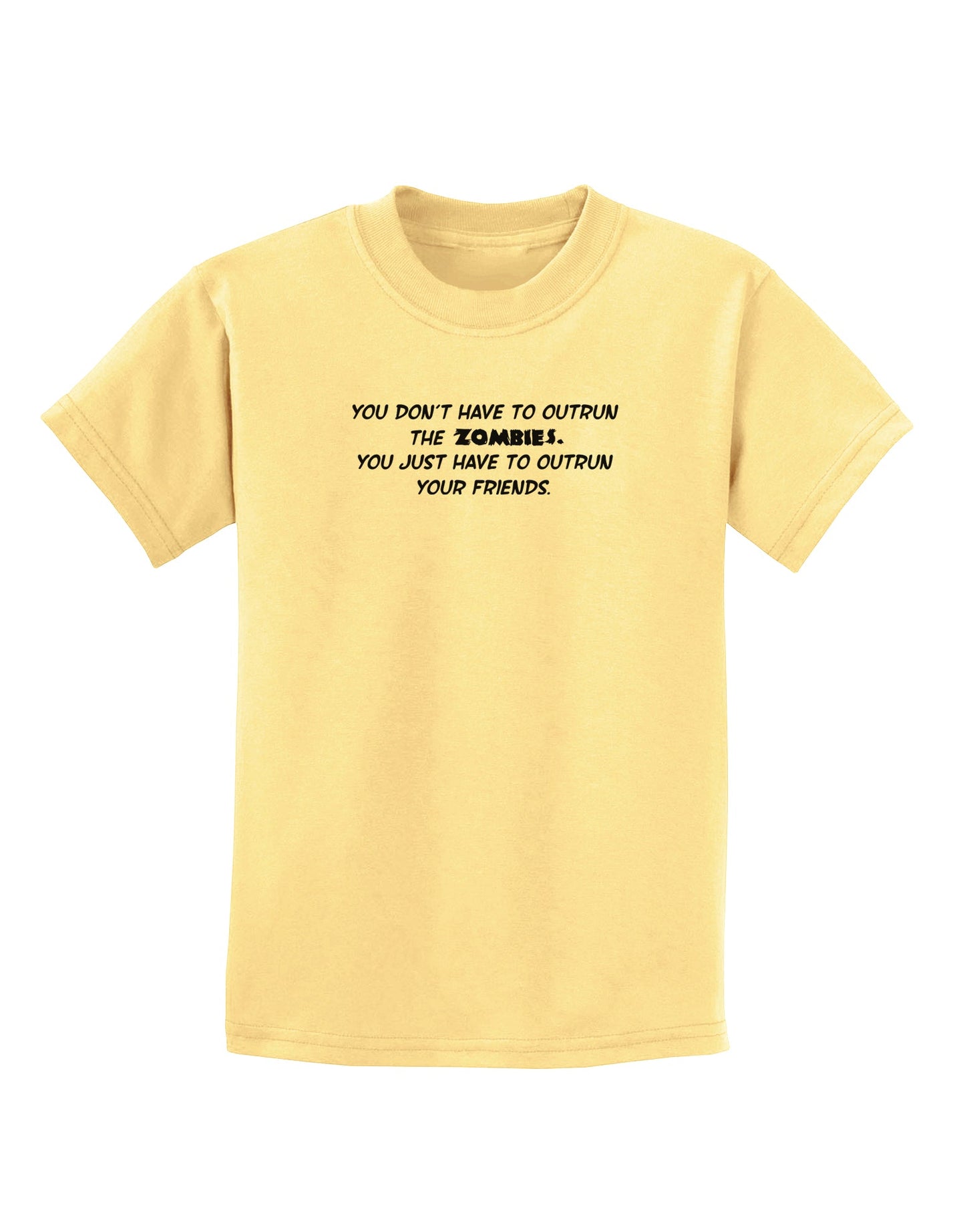 You Don't Have to Outrun the Zombies Childrens T-Shirt-Childrens T-Shirt-TooLoud-Daffodil-Yellow-X-Small-Davson Sales