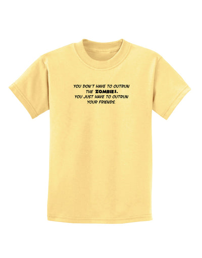 You Don't Have to Outrun the Zombies Childrens T-Shirt-Childrens T-Shirt-TooLoud-Daffodil-Yellow-X-Small-Davson Sales