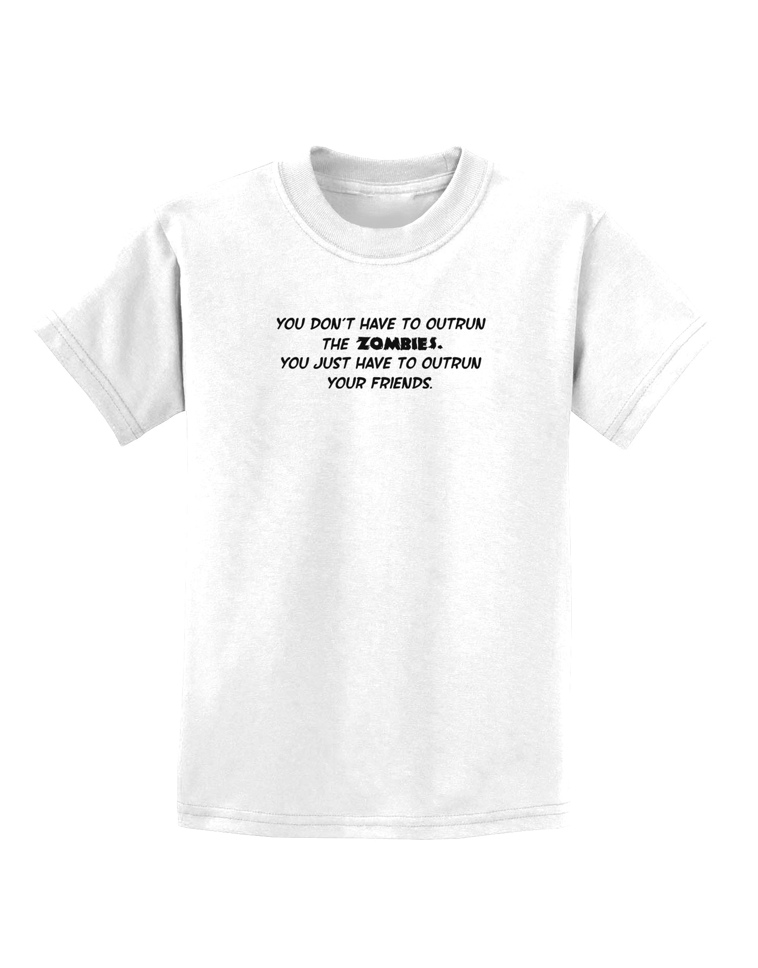 You Don't Have to Outrun the Zombies Childrens T-Shirt-Childrens T-Shirt-TooLoud-White-X-Small-Davson Sales