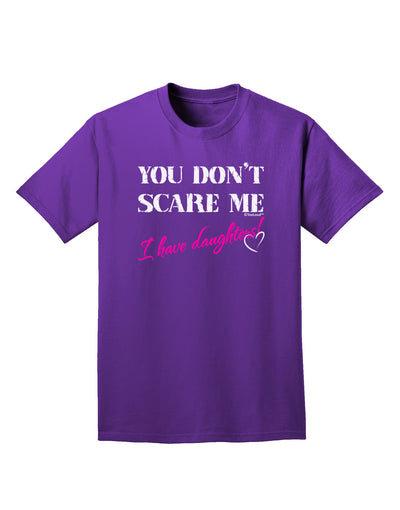 You Don't Scare Me - I Have Daughters Adult Dark T-Shirt by TooLoud-Mens T-Shirt-TooLoud-Purple-Small-Davson Sales