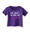 You Don't Scare Me - I Have Daughters Infant T-Shirt Dark by TooLoud-Infant T-Shirt-TooLoud-Purple-06-Months-Davson Sales