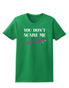 You Don't Scare Me - I Have Daughters Womens Dark T-Shirt by TooLoud-Womens T-Shirt-TooLoud-Kelly-Green-X-Small-Davson Sales