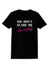 You Don't Scare Me - I Have Daughters Womens Dark T-Shirt by TooLoud-Womens T-Shirt-TooLoud-Black-X-Small-Davson Sales