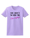 You Don't Scare Me - I Have Daughters Womens T-Shirt by TooLoud-Womens T-Shirt-TooLoud-Lavender-X-Small-Davson Sales