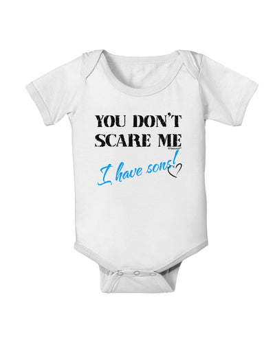 You Don't Scare Me - I Have Sons Baby Romper Bodysuit by TooLoud-Baby Romper-TooLoud-White-06-Months-Davson Sales