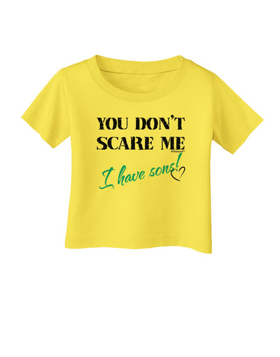 You Don't Scare Me - I Have Sons Infant T-Shirt by TooLoud-Infant T-Shirt-TooLoud-Yellow-06-Months-Davson Sales