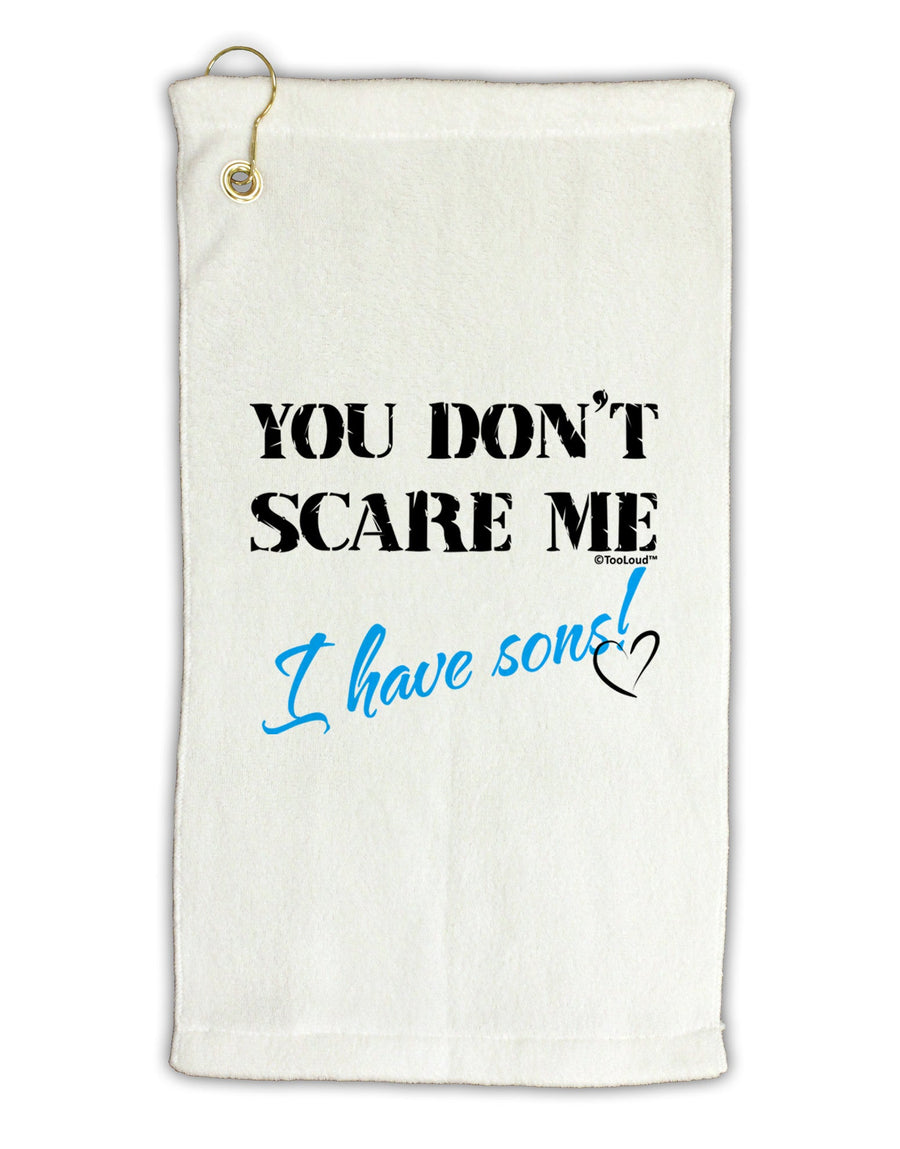 You Don't Scare Me - I Have Sons Micro Terry Gromet Golf Towel 16 x 25 inch by TooLoud-Golf Towel-TooLoud-White-Davson Sales