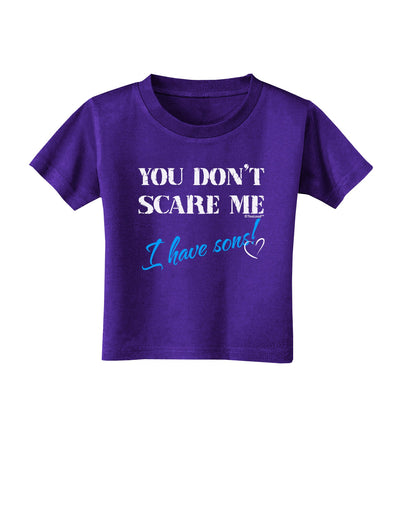 You Don't Scare Me - I Have Sons Toddler T-Shirt Dark by TooLoud-Toddler T-Shirt-TooLoud-Purple-2T-Davson Sales