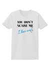 You Don't Scare Me - I Have Sons Womens T-Shirt by TooLoud-Womens T-Shirt-TooLoud-White-X-Small-Davson Sales