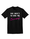 You Don't Scare Me - I'm a Mom Adult Dark T-Shirt by TooLoud-Mens T-Shirt-TooLoud-Black-Small-Davson Sales