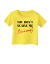 You Don't Scare Me - I'm a Mom Infant T-Shirt by TooLoud-Infant T-Shirt-TooLoud-Yellow-06-Months-Davson Sales