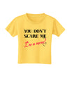 You Don't Scare Me - I'm a Mom Toddler T-Shirt by TooLoud-Toddler T-Shirt-TooLoud-Yellow-2T-Davson Sales