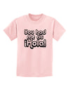 You Had Me at Hola Childrens T-Shirt by TooLoud-Childrens T-Shirt-TooLoud-PalePink-X-Small-Davson Sales