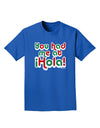 You Had Me at Hola - Mexican Flag Colors Adult Dark T-Shirt by TooLoud-Mens T-Shirt-TooLoud-Royal-Blue-Small-Davson Sales