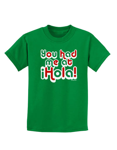 You Had Me at Hola - Mexican Flag Colors Childrens Dark T-Shirt by TooLoud-Childrens T-Shirt-TooLoud-Kelly-Green-X-Small-Davson Sales