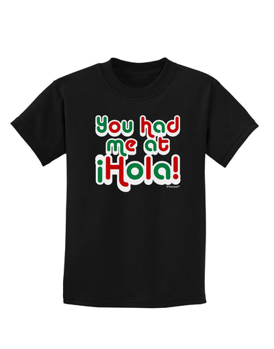 You Had Me at Hola - Mexican Flag Colors Childrens Dark T-Shirt by TooLoud-Childrens T-Shirt-TooLoud-Black-X-Small-Davson Sales