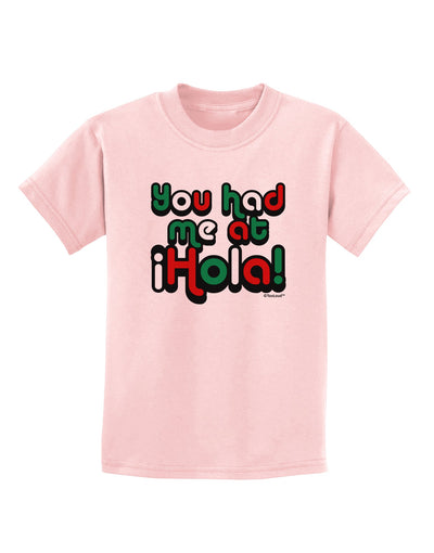 You Had Me at Hola - Mexican Flag Colors Childrens T-Shirt by TooLoud-Childrens T-Shirt-TooLoud-PalePink-X-Small-Davson Sales