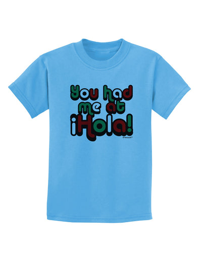 You Had Me at Hola - Mexican Flag Colors Childrens T-Shirt by TooLoud-Childrens T-Shirt-TooLoud-Aquatic-Blue-X-Small-Davson Sales