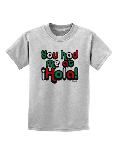 You Had Me at Hola - Mexican Flag Colors Childrens T-Shirt by TooLoud-Childrens T-Shirt-TooLoud-AshGray-X-Small-Davson Sales