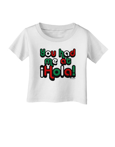 You Had Me at Hola - Mexican Flag Colors Infant T-Shirt by TooLoud-Infant T-Shirt-TooLoud-White-06-Months-Davson Sales