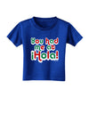 You Had Me at Hola - Mexican Flag Colors Toddler T-Shirt Dark by TooLoud-Toddler T-Shirt-TooLoud-Royal-Blue-2T-Davson Sales