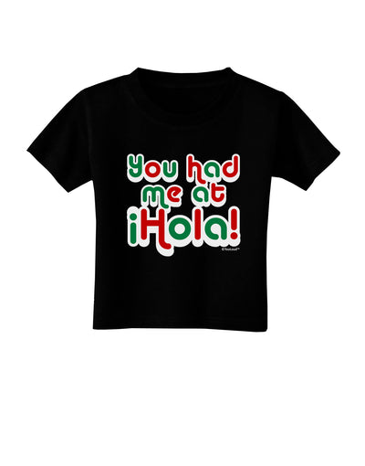 You Had Me at Hola - Mexican Flag Colors Toddler T-Shirt Dark by TooLoud-Toddler T-Shirt-TooLoud-Black-2T-Davson Sales