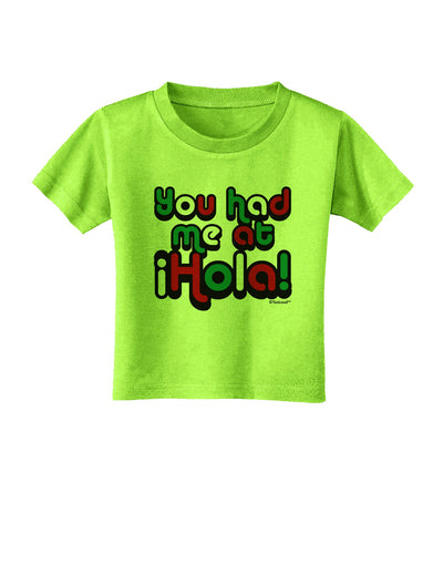 You Had Me at Hola - Mexican Flag Colors Toddler T-Shirt by TooLoud-Toddler T-Shirt-TooLoud-Lime-Green-2T-Davson Sales