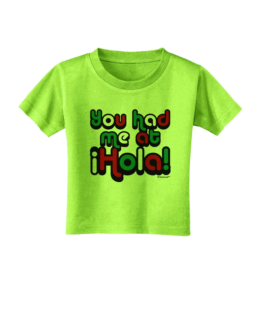 You Had Me at Hola - Mexican Flag Colors Toddler T-Shirt by TooLoud-Toddler T-Shirt-TooLoud-White-2T-Davson Sales